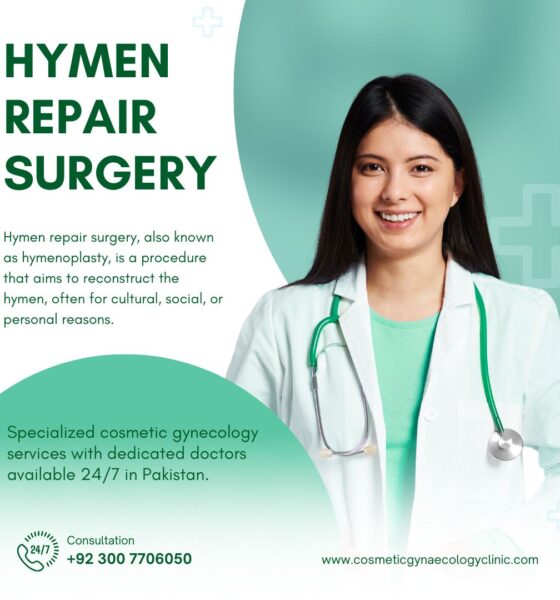 Hymen Repair Surgery. Hymenoplasty in Islamabad
